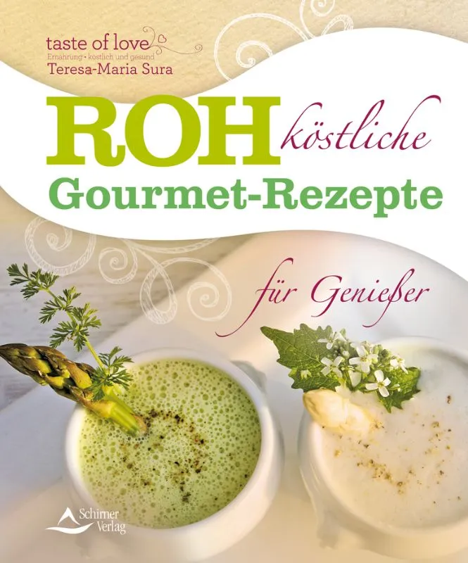 Teresa Maria Sura – Rohköstliche Gourmet-Rezepte für Geniesser