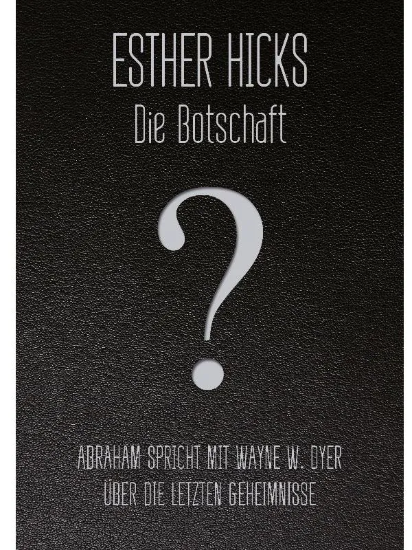 Esther Hicks – Die Botschaft