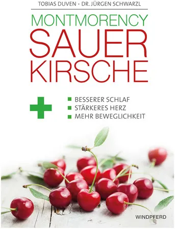 Montmorency Sauerkirsche Das Buch von Tobias Duven & Dr. Jürgen Schwarzl